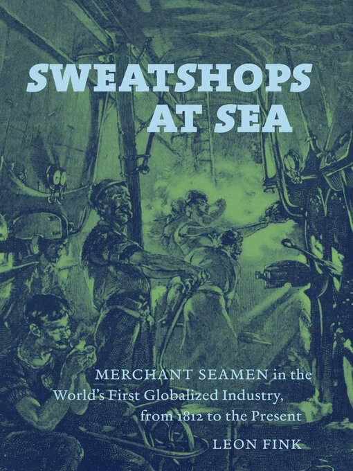 Title details for Sweatshops at Sea by Leon Fink - Available